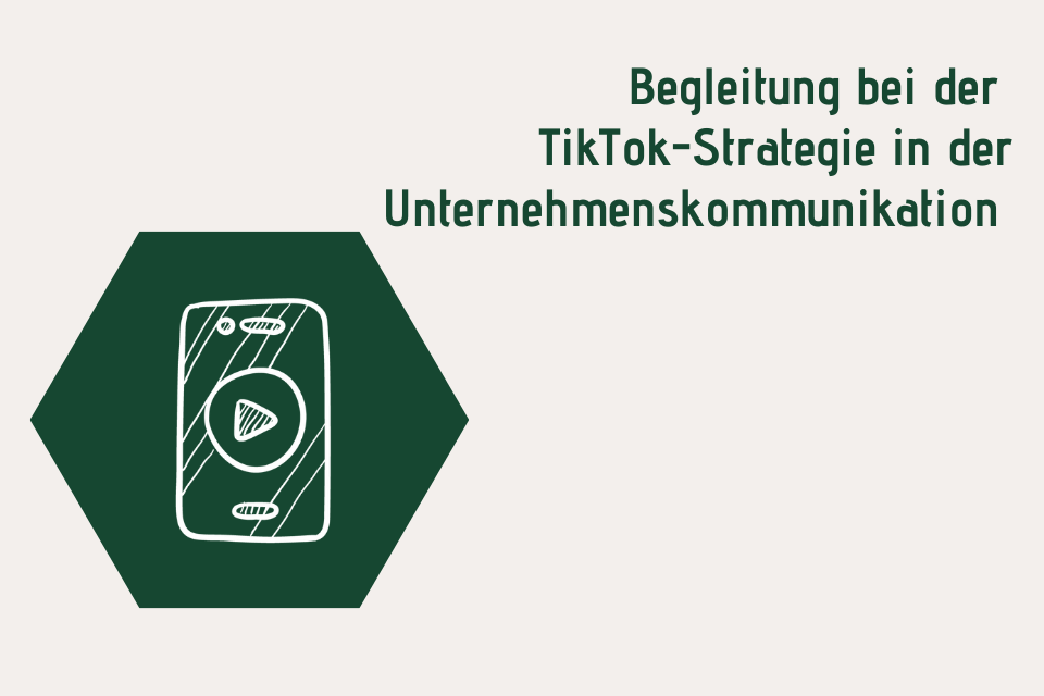 Begleitung bei der TikTok-Strategie in der Unternehmenskommunikation